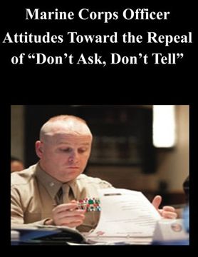 portada Marine Corps Officer Attitudes Toward the Repeal of "Don't Ask, Don't Tell"