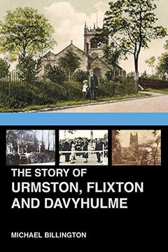 portada The Urmston, Flixton and Davyhulme: A new History of the Three Townships (The Story of) (in English)