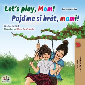 portada Let's play, Mom! (English Czech Bilingual Book for Kids)