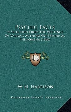 portada psychic facts: a selection from the writings of various authors on psychical phenomena (1880) (en Inglés)