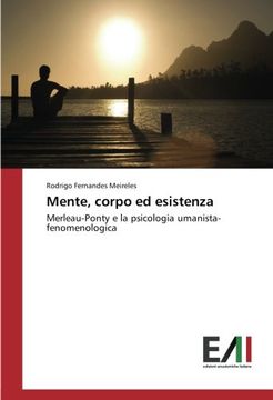 portada Mente, corpo ed esistenza: Merleau-Ponty e la psicologia umanista-fenomenologica (Italian Edition)
