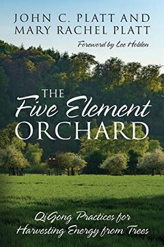 portada The Five Element Orchard: Qigong Practices for Harvesting Energy From Trees (in English)