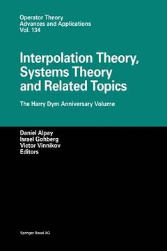 portada Interpolation Theory, Systems Theory and Related Topics: The Harry Dym Anniversary Volume (en Inglés)