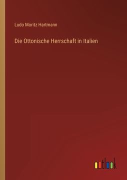 portada Die Ottonische Herrschaft in Italien (en Alemán)