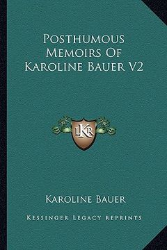 portada posthumous memoirs of karoline bauer v2 (en Inglés)