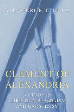 portada clement of alexandria: a study in christian platonism and gnosticism (en Inglés)