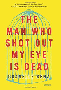 portada The Man Who Shot Out My Eye Is Dead: Stories