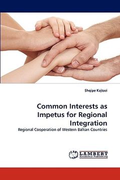 portada common interests as impetus for regional integration (en Inglés)