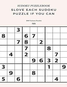 portada Sudoku Puzzl Slove Each Sudoku Puzzle if yo can 200 Various Puzzles: Sudoku Puzzle Books Easy to Medium for Adults for Beginners and Kids and all Level Easy to Hard With Answers and Large Print (en Inglés)
