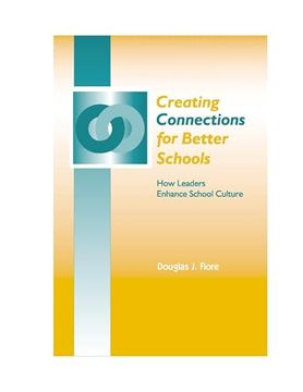 portada Creating Connections for Better Schools: How Leaders Enhance School Culture (en Inglés)