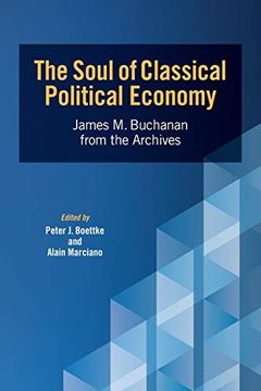 portada The Soul of Classical Political Economy: James m. Buchanan From the Archives (Advanced Studies in Political Economy) (en Inglés)