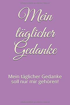 portada Mein Täglicher Gedanke: Mein Täglicher Gedanke Soll nur mir Gehören! (in German)