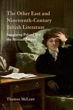 portada The Other East and Nineteenth-Century British Literature: Imagining Poland and the Russian Empire (en Inglés)