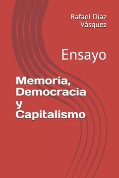 portada Memoria, Democracia y Capitalismo: Ensayo (in Spanish)