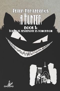 portada A Hunter - Book 1: Today is Yesterday is Tomorrow (en Inglés)