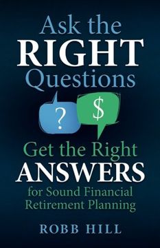 portada Ask the RIGHT Questions Get the Right ANSWERS: For Sound Financial Retirement Planning (in English)