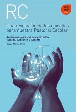 portada Una Revolución de los Cuidados Para Nuestra Pastoral Escolar: Anotaciones Para una Evangelización Cuidada, Cuidadosa y Cuidante