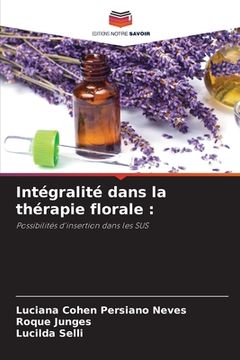 portada Intégralité dans la thérapie florale (en Francés)