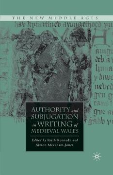portada Authority and Subjugation in Writing of Medieval Wales