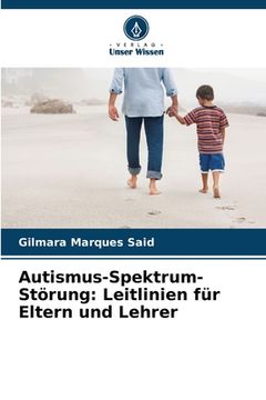 portada Autismus-Spektrum-Störung: Leitlinien für Eltern und Lehrer (en Alemán)