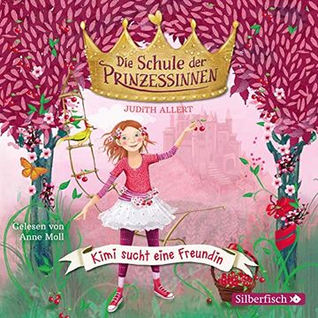 portada Kimi Sucht Eine Freundin: 1 cd (Die Schule der Prinzessinnen, Band 1) (en Alemán)