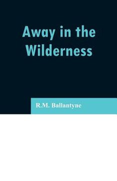 portada Away in the Wilderness (en Inglés)