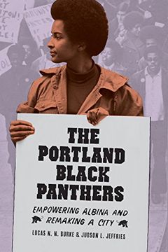 portada The Portland Black Panthers: Empowering Albina and Remaking a City (V Ethel Willis White Books)