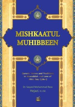 portada Mishkaatul Muhibbeen: Quranic Verses and Traditions In Mawaddah and Love of Ahlul Bayt (pbut)
