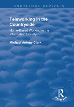 portada Teleworking in the Countryside: Home-Based Working in the Information Society (en Inglés)