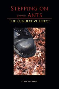 portada Stepping on Little Ants: The Cumulative Effect (en Inglés)
