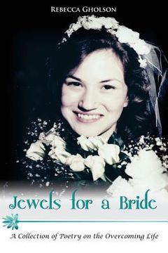 portada Jewels for a Bride: A Collection of Poetry on the Overcoming Life (en Inglés)