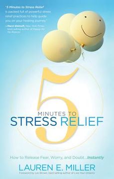 portada 5 Minutes to Stress Relief: How to Release Fear, Worry, and Doubt...Instantly