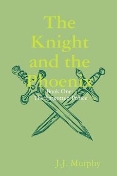 portada The Knight and the Phoenix: Book One: The Forgotten Prince (en Inglés)