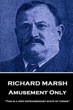 portada Richard Marsh - Amusement Only: "This is a very extraordinary state of things"