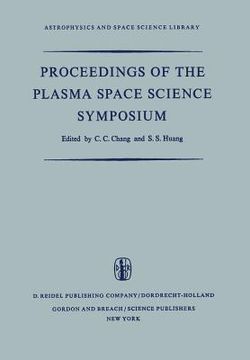 portada Proceedings of the Plasma Space Science Symposium: Held at the Catholic University of America Washington, D.C., June 11-14, 1963 (in English)