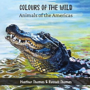 portada Colours of the Wild: Animals of the Americas (en Inglés)