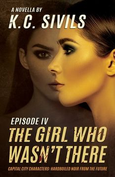 portada The Girl Who Wasn't There: Capital City Characters: Episode IV (en Inglés)