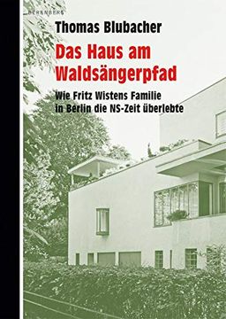 portada Das Haus am Waldsängerpfad: Wie Fritz Wistens Familie in Berlin die Ns-Zeit Überlebte (en Alemán)