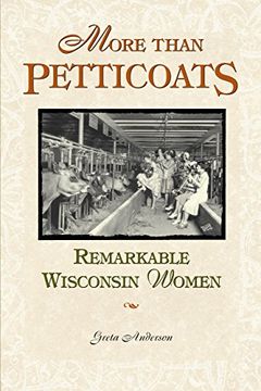 portada More Than Petticoats: Remarkable Wisconsin Women (More Than Petticoats Series) (en Inglés)