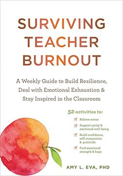 portada Surviving Teacher Burnout: A Weekly Guide to Build Resilience, Deal with Emotional Exhaustion, and Stay Inspired in the Classroom (en Inglés)