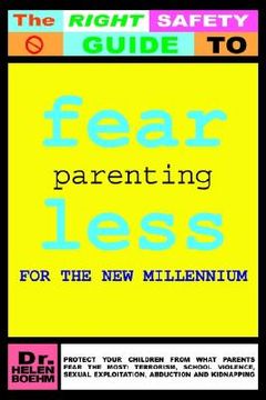 portada fearless parenting for the new millennium: protect your children from what parents fear the most: terrorism, school violence, sexual exploitation, abd (en Inglés)