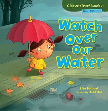 portada Watch Over our Water (Cloverleaf Books - Planet Protectors) (in English)