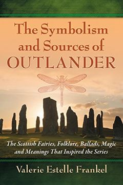 portada Symbolism and Sources of Outlander: The Scottish Fairies, Folklore, Ballads, Magic and Meanings That Inspired the Series (en Inglés)