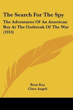 portada the search for the spy: the adventures of an american boy at the outbreak of the war (1914)