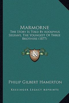 portada marmorne: the story is told by adolphus segrave, the youngest of threethe story is told by adolphus segrave, the youngest of thr