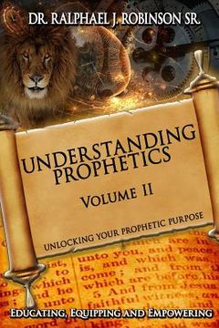 portada Understanding Prophetics: Unlocking Your Prophetic Purpose