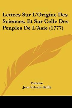 portada lettres sur l'origine des sciences, et sur celle des peuples de l'asie (1777) (in English)