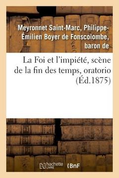 portada La Foi Et l'Impiété, Scène de la Fin Des Temps, Oratorio (en Francés)