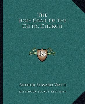 portada the holy grail of the celtic church (en Inglés)