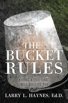 portada The Bucket Rules: Living a life that will outlive you (in English)